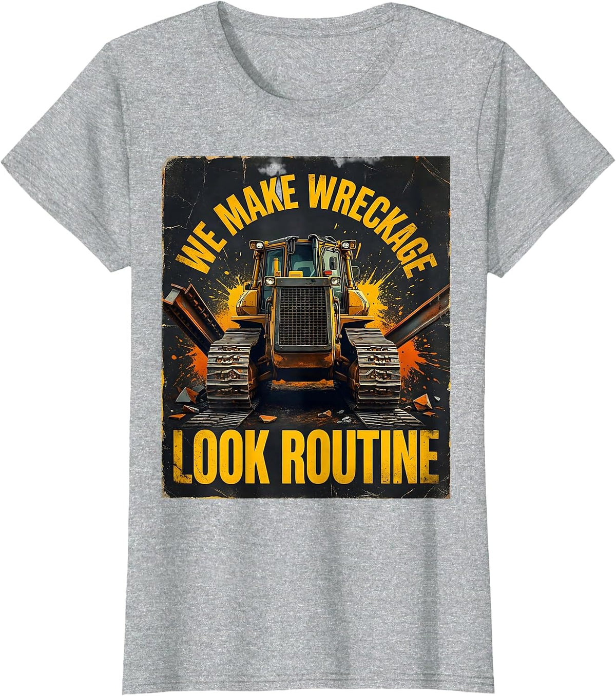 We Make Wreckage Look Routine Distressed Heavy Machinery T-Shirt - Heather Grey