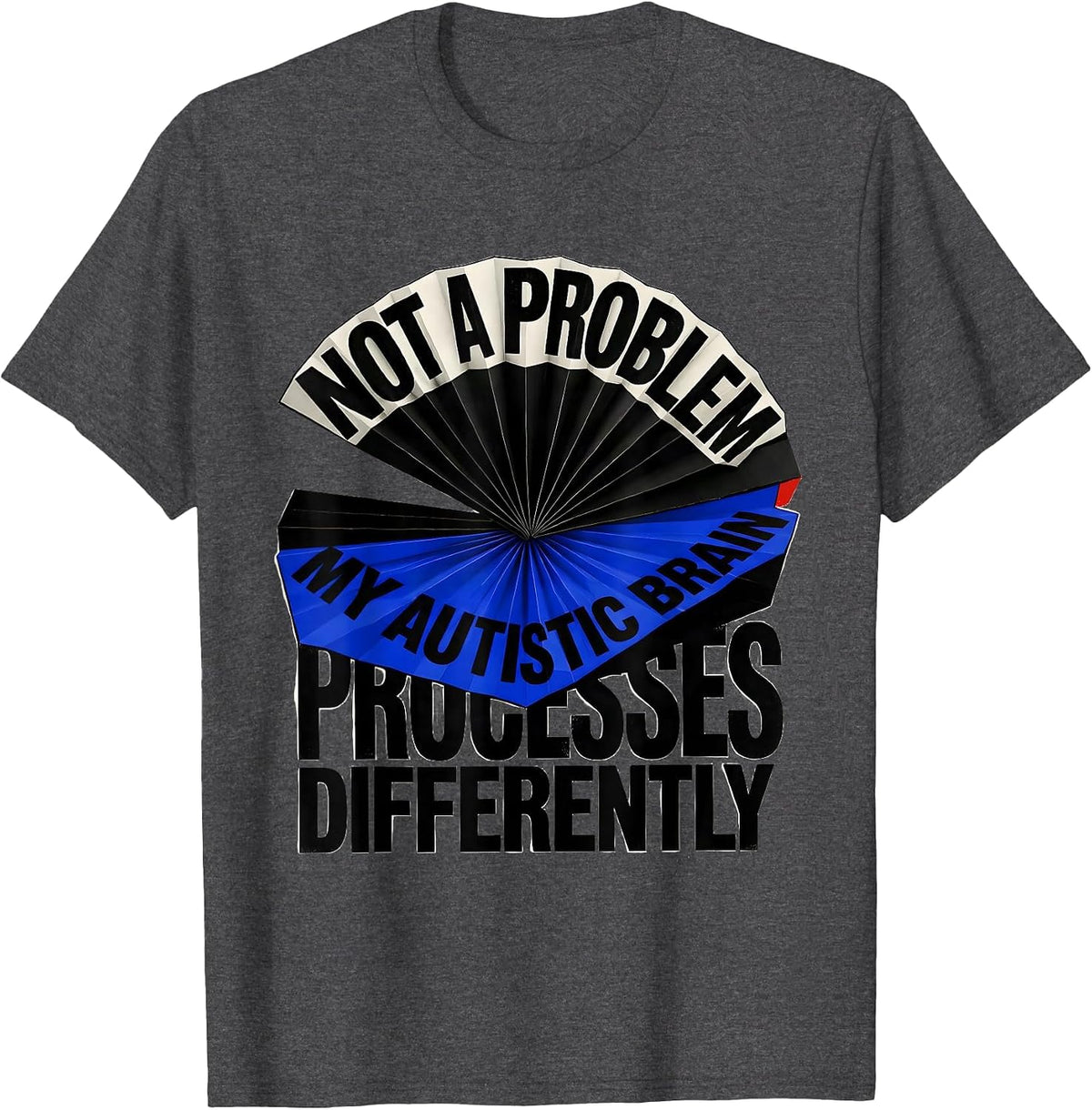 Men's Not A Problem — My Autistic Brain Processes Differently T-Shirt - Dark Heather Grey