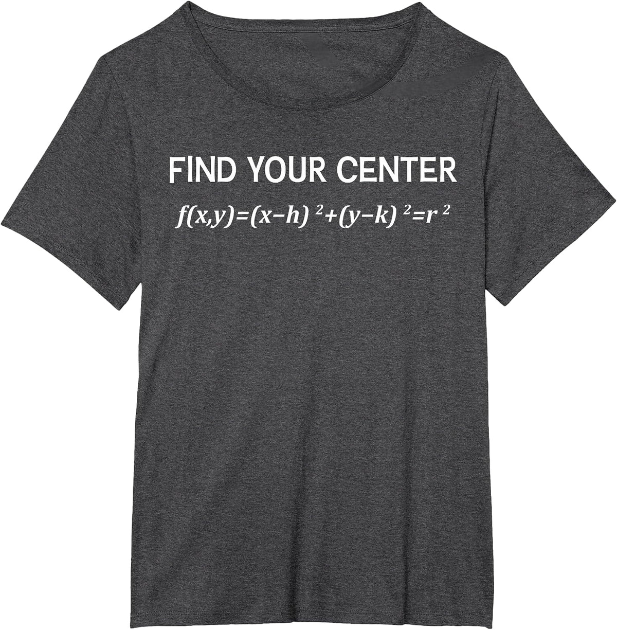 Funny Math Find Your Center Circle Equation Math Pie Pi Day T-Shirt - Dark Heather Grey