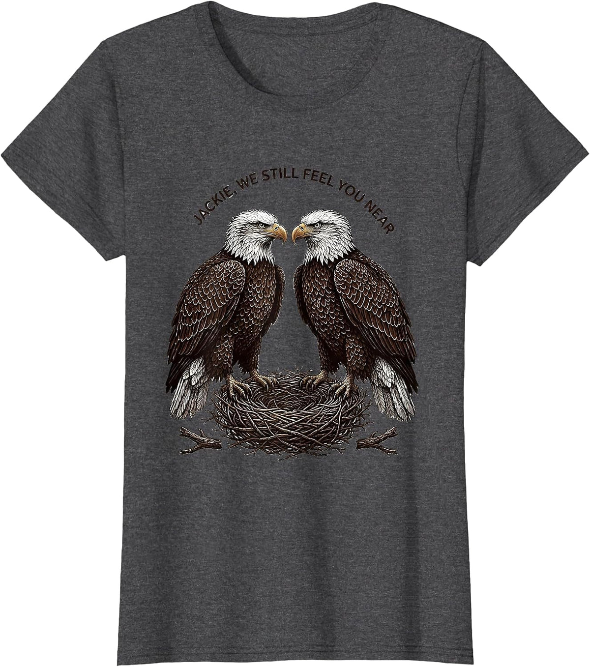 Women's Jackie, We Still Feel You Near Vintage Bald Eagle Patriotic T-Shirt - Dark Heather Grey