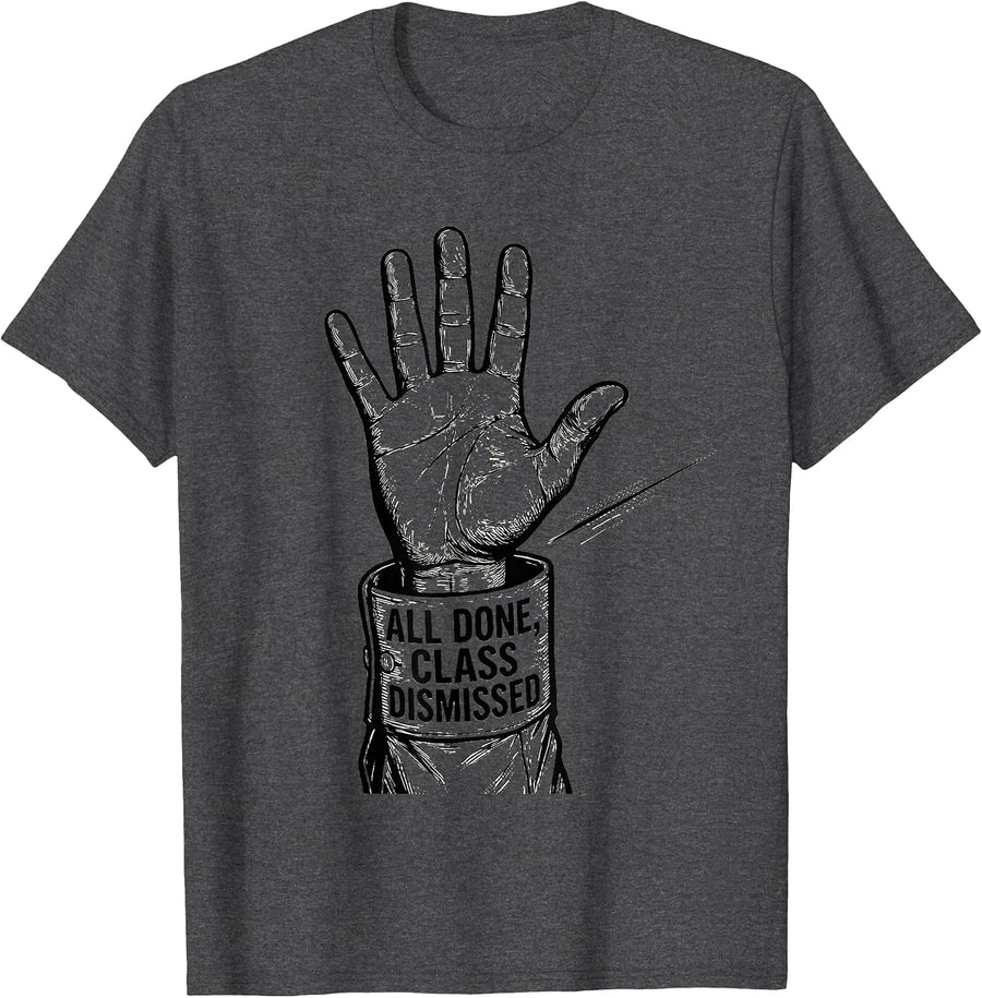 Men's All Done Class Dismissed ASL Sign Language Teacher Inclusion T-Shirt - Dark Heather Grey