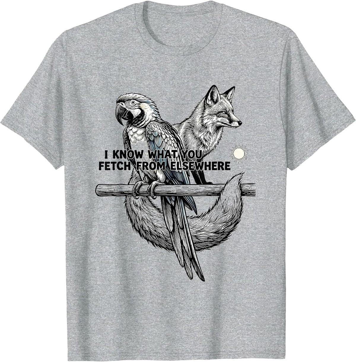Men's I Know What You Fetch From Elsewhere Funny Anime Pet Parrot T-Shirt - Heather Grey