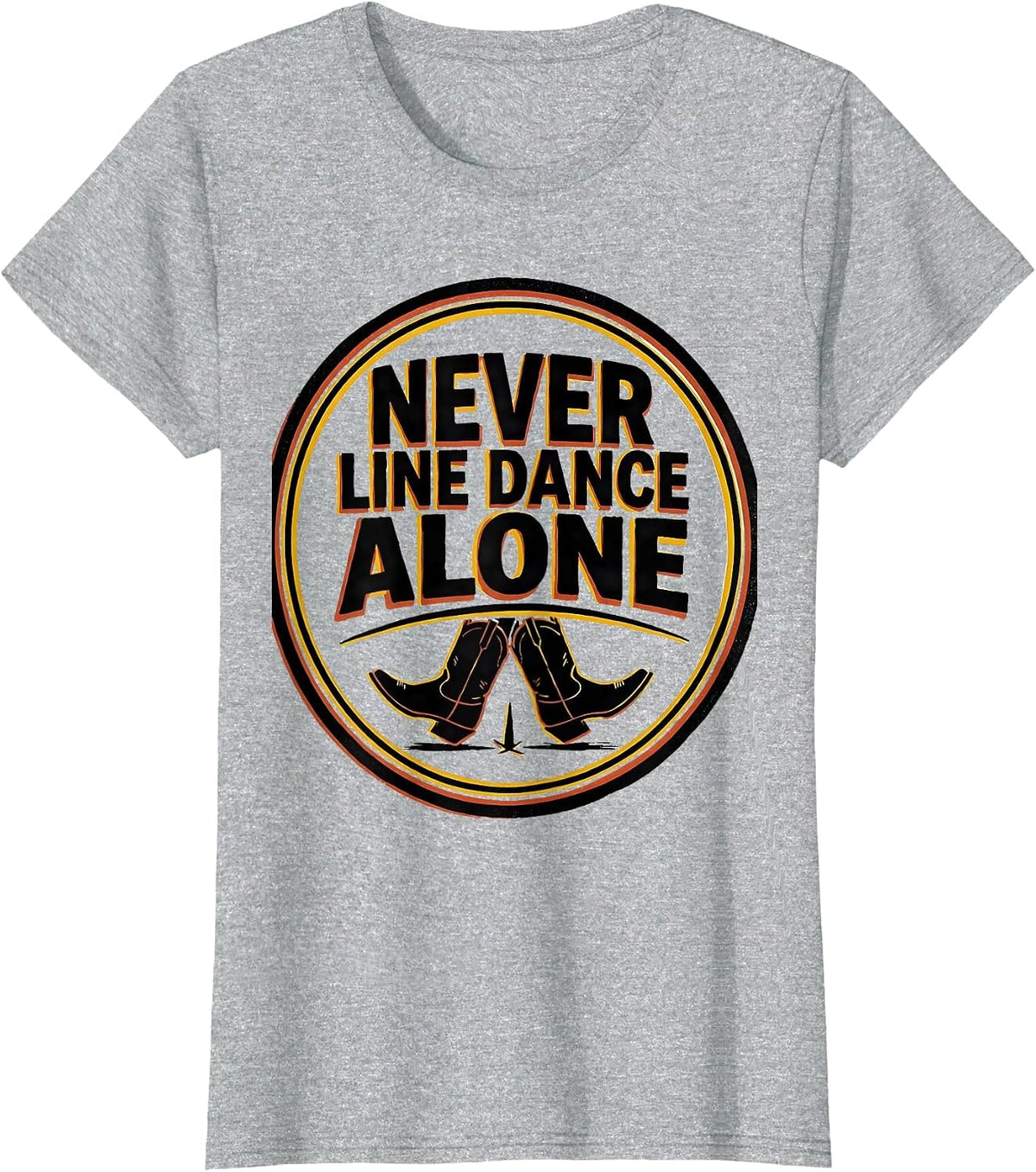 Never Line Dance Alone Funny Line Dancer Humor T-Shirt - Heather Grey