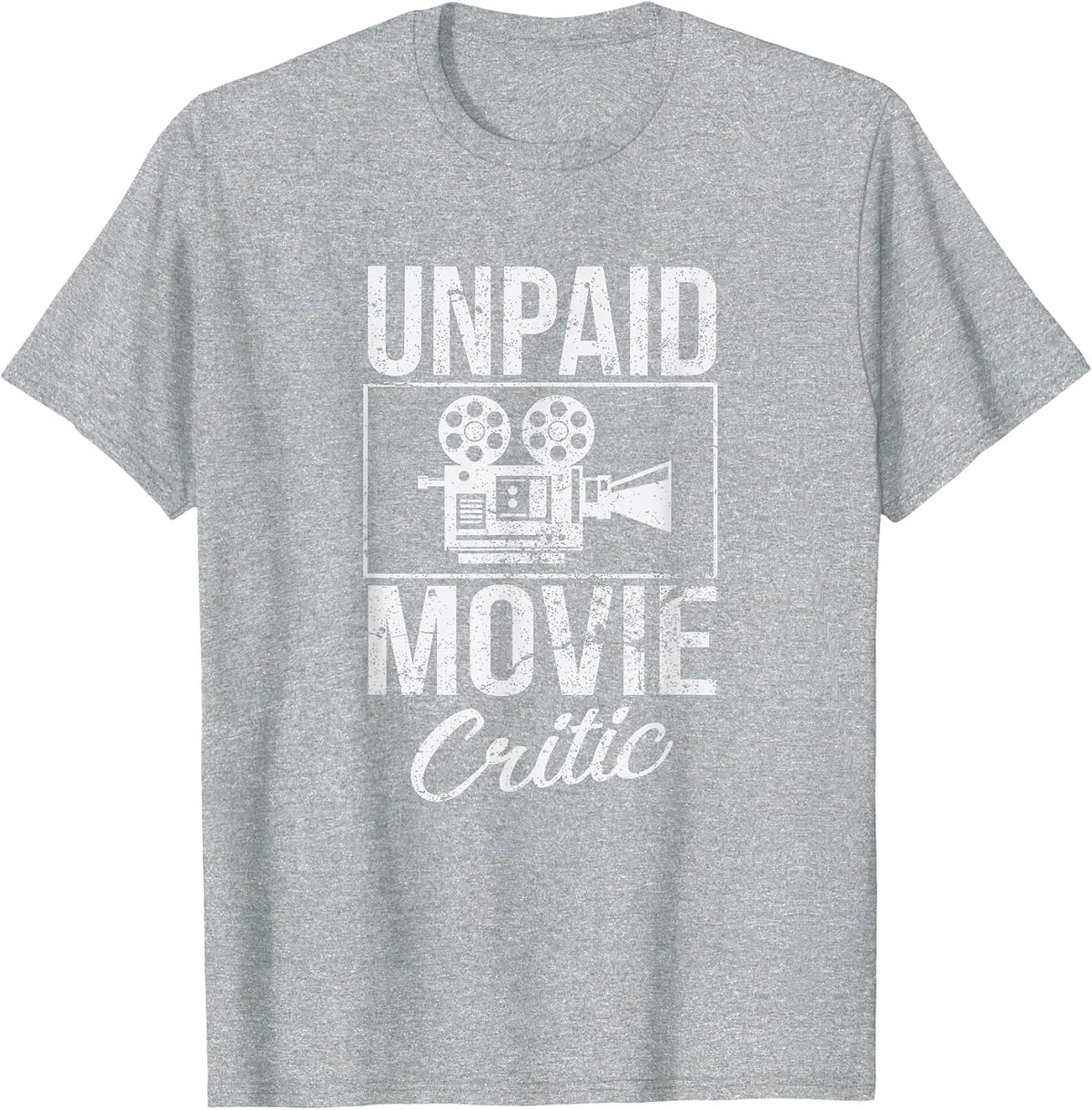 Unpaid Movie Critic Film Cinema Motion Picture Fan T-Shirt T-Shirt - Heather Grey