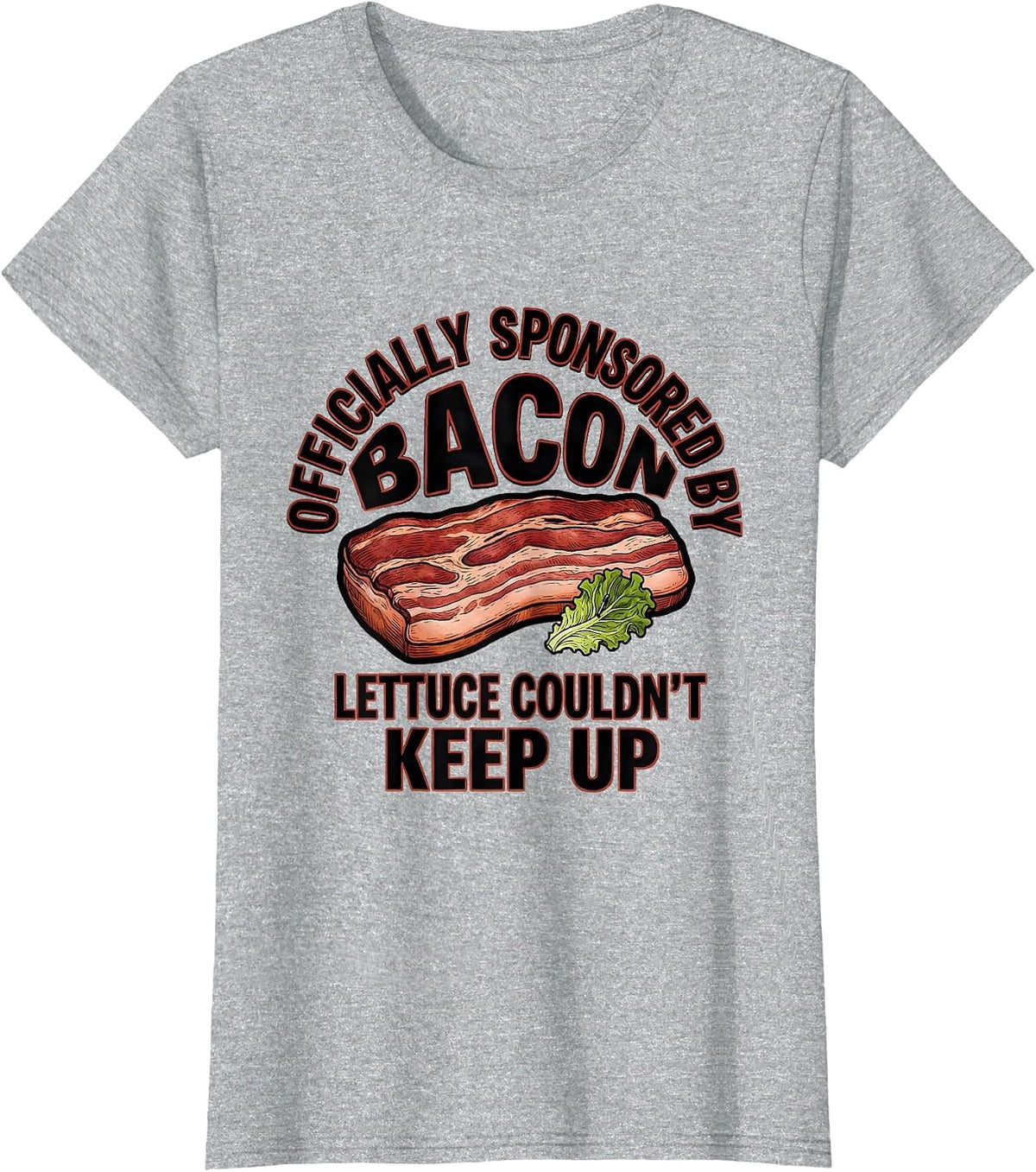 Officially Sponsored By Bacon — Lettuce Couldn't Keep Up T-Shirt - Heather Grey