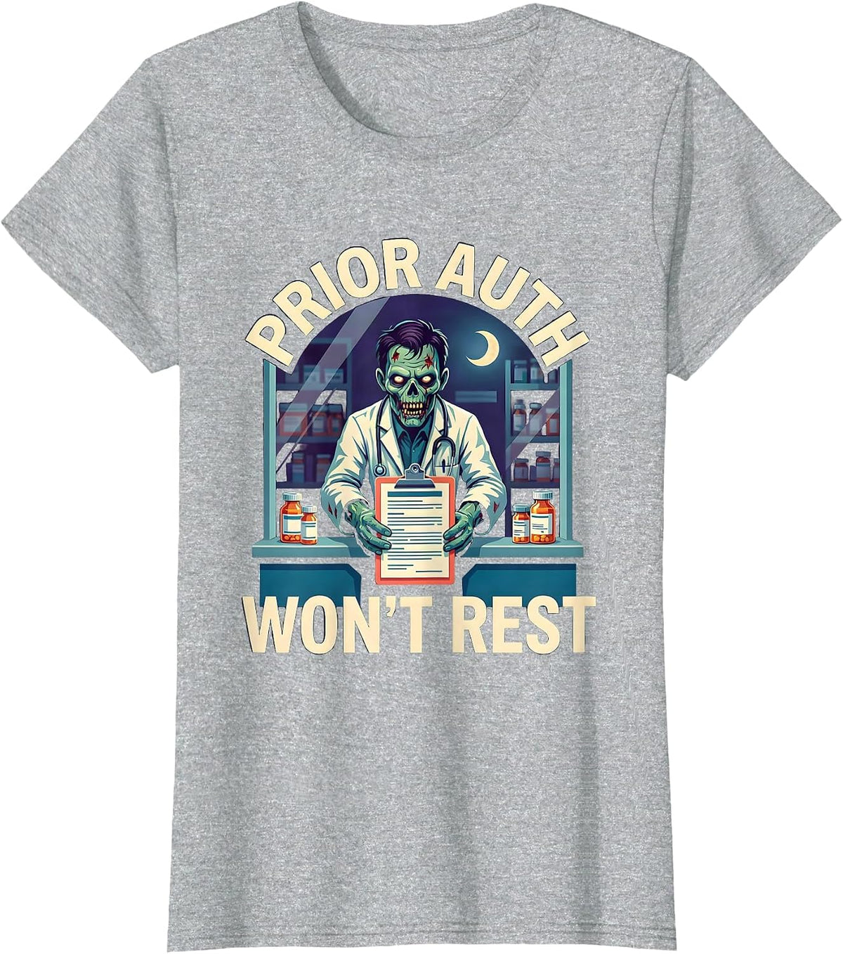 Prior Auth Won't Rest Funny Pharmacy Tech Halloween Costume T-Shirt - Heather Grey
