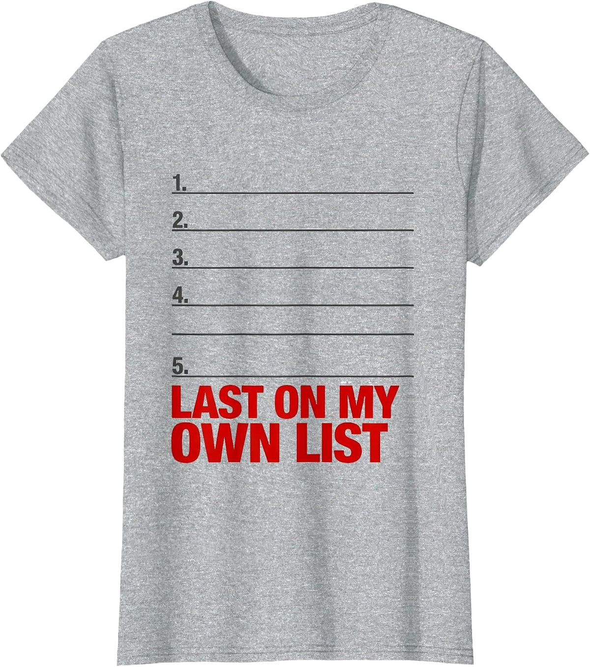 Last On My Own List Funny Mental Health Therapist Silly T-Shirt - Heather Grey