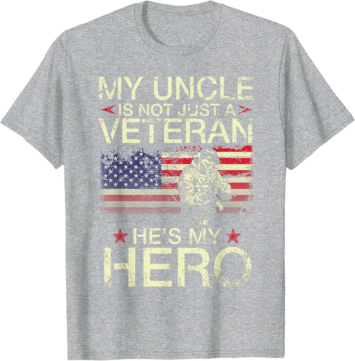 My Uncle is Not Just A Veteran He's My Hero Happy Day to Me T-Shirt - Heather Grey