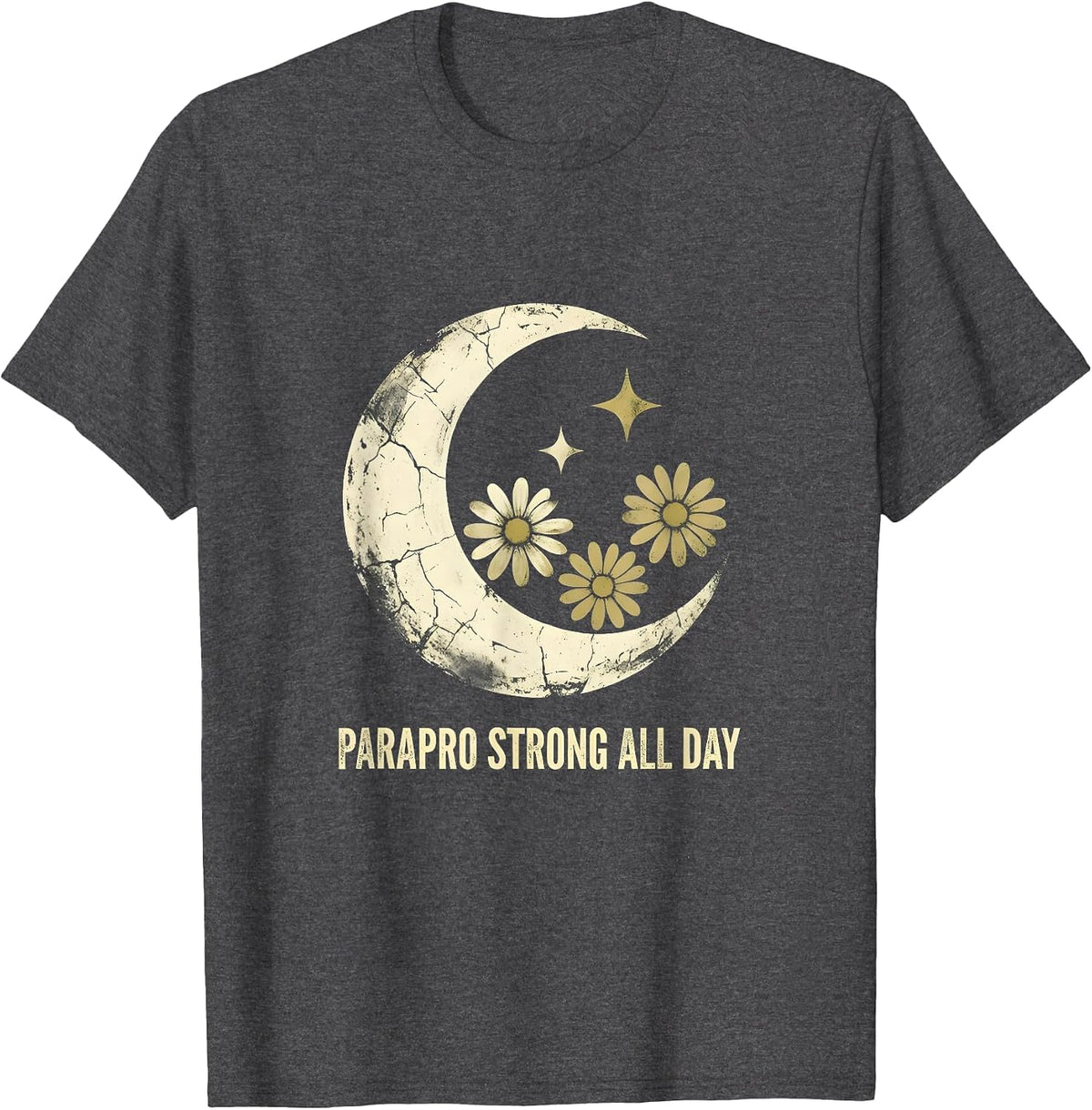 Parapro Strong All Day Paraprofessional Design T-Shirt - Dark Heather Grey