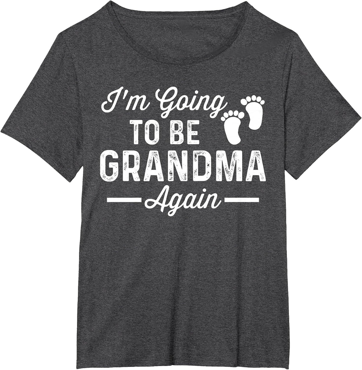 I’m Going to be Grandma Again Funny Pregnancy Announcement T-Shirt - Dark Heather Grey