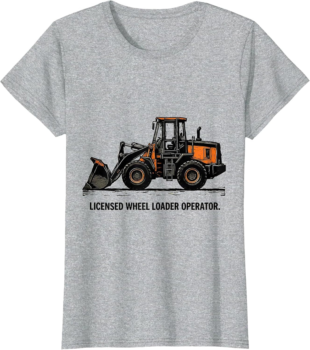 Women's Licensed Wheel Loader Operator Funny Heavy Equipment T-Shirt - Heather Grey