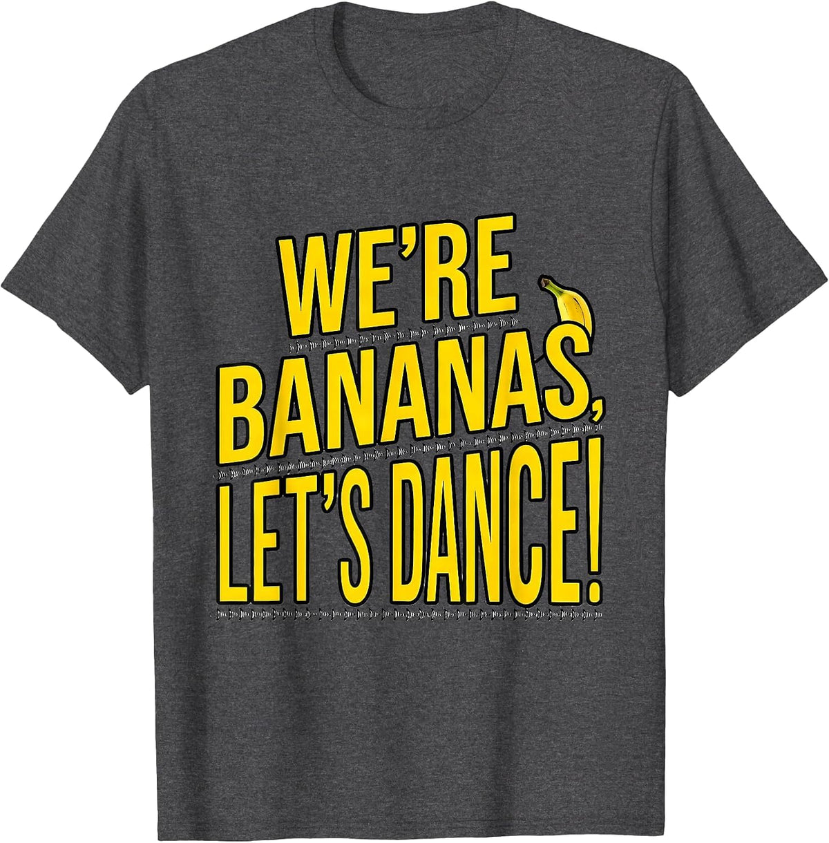 We're Bananas Let's Dance Funny Banana Meme Dance Humor T-Shirt - Dark Heather Grey