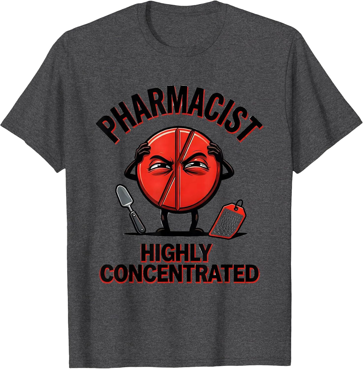 Men's Pharmacist, Highly Concentrated Funny Pharmacy Technician T-Shirt - Dark Heather Grey
