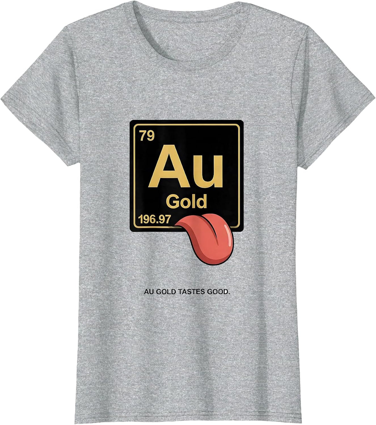 Can I Lick It Au Gold Tastes Good Chemistry T-Shirt - Heather Grey