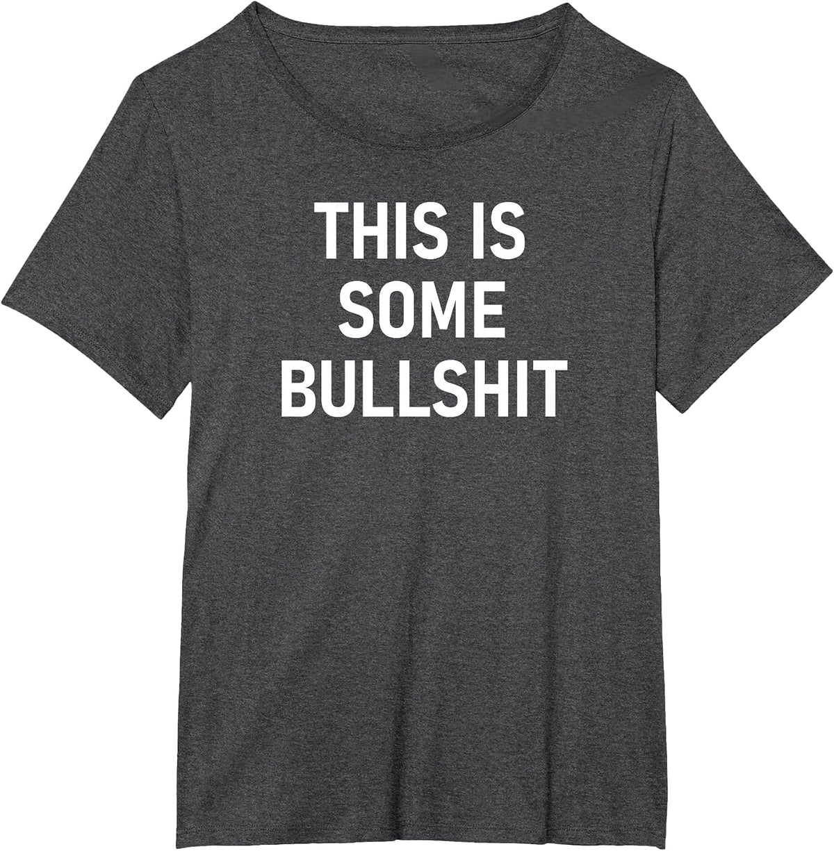 This is Some Bullshit, Funny, Sarcastic, Jokes, Family T-Shirt - Dark Heather Grey