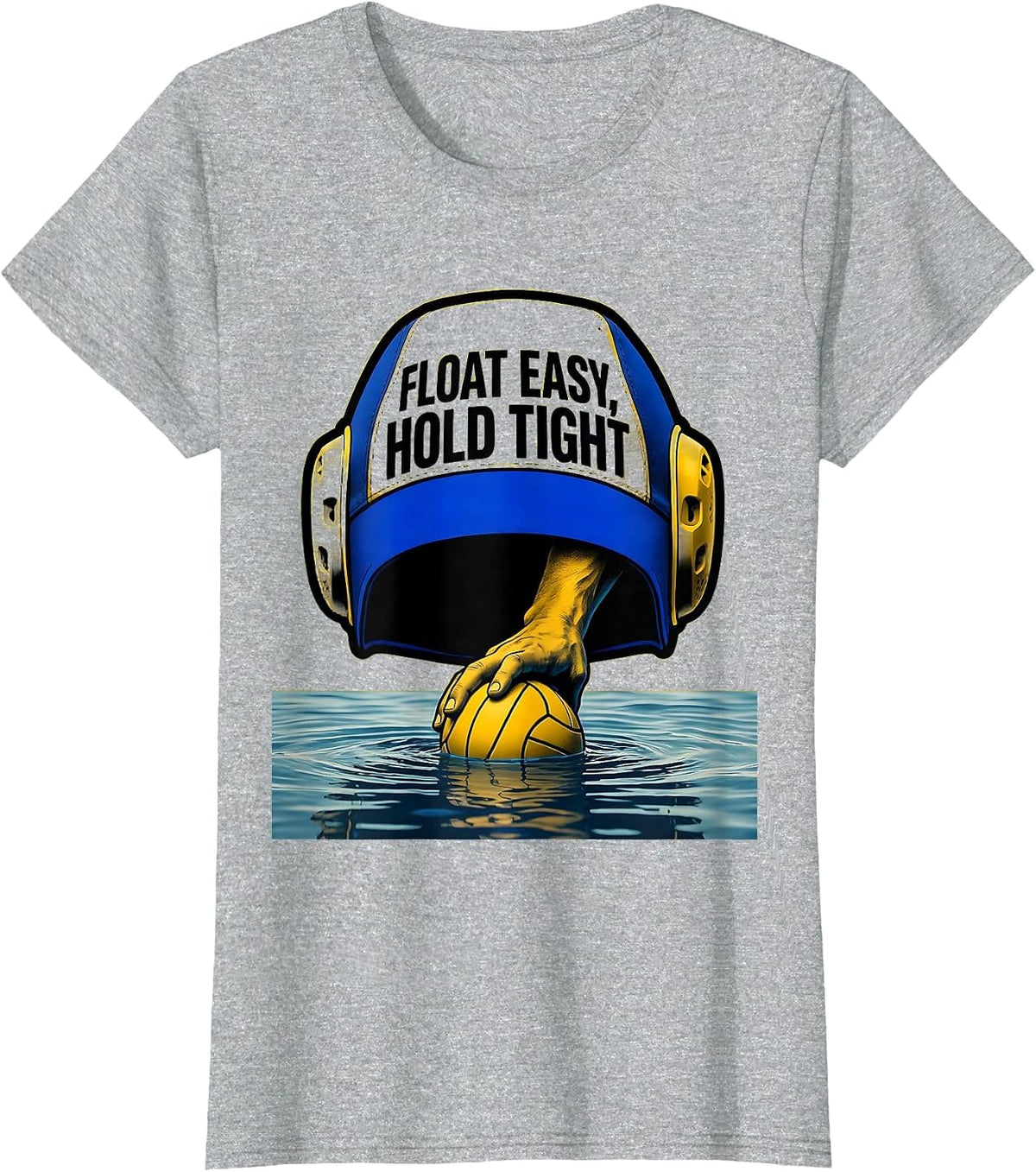 Float Easy Hold Tight Funny Water Polo Player Gift T-Shirt - Heather Grey