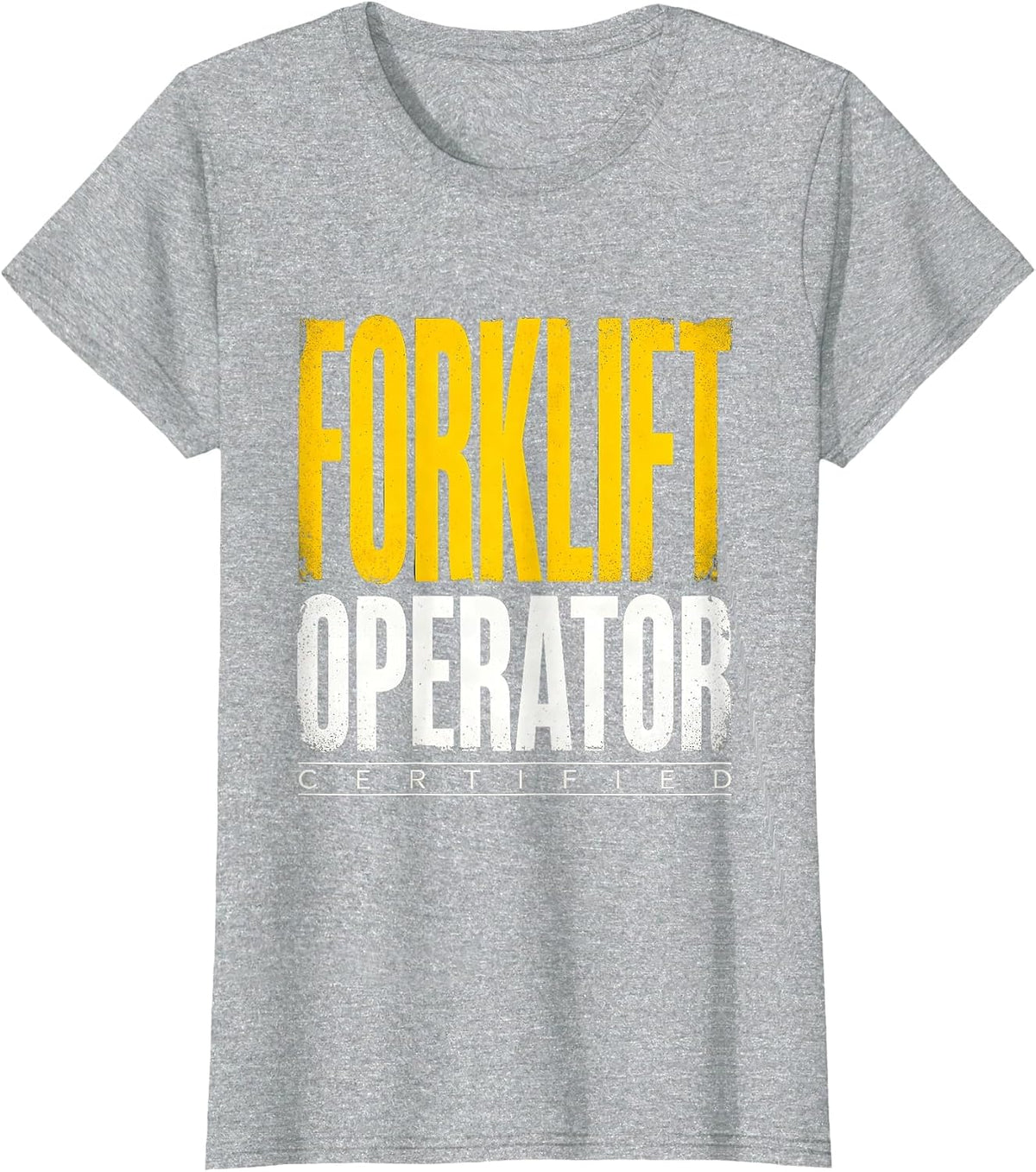 Certified Forklift Operator Funny Construction Worker Gag T-Shirt - Heather Grey