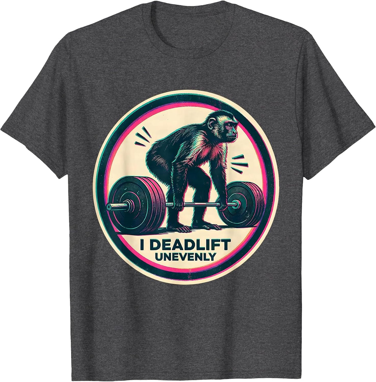 I Deadlift, Unevenly Funny Gym Weightlifting Workout Humor T-Shirt - Dark Heather Grey