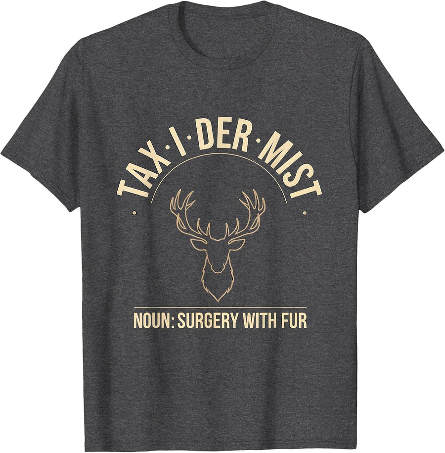 Men's TAX-I-DER-MIST Noun Surgery With Fur Taxidermist Humor T-Shirt - Dark Heather Grey