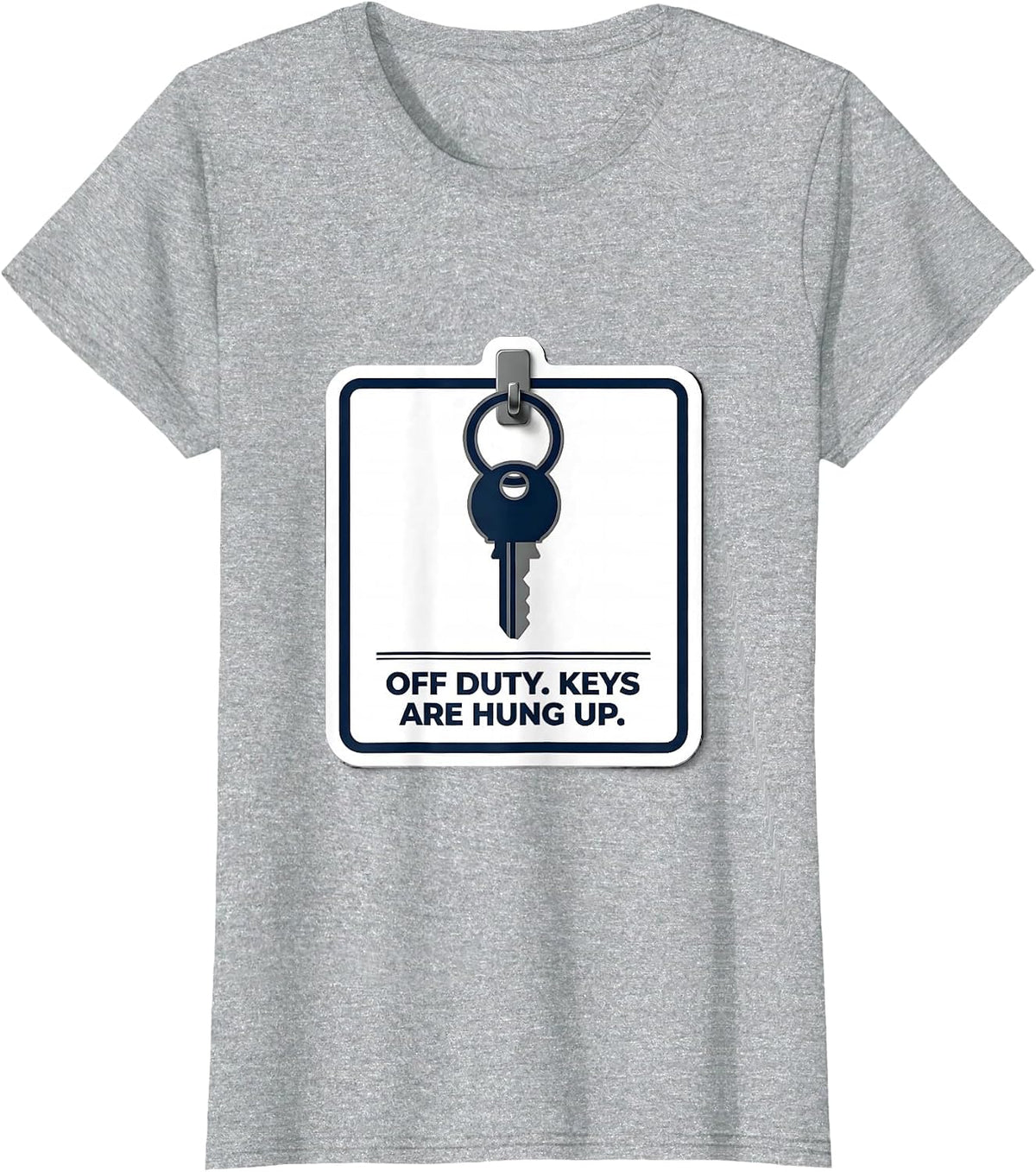 Off Duty Keys Are Hung Up Funny Police Officer Gift T-Shirt - Heather Grey