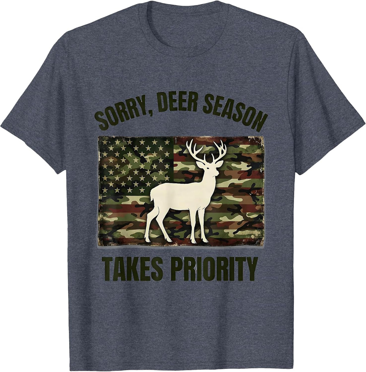 Sorry, Deer Season Takes Priority Funny Hunter Dad Camo Deer T-Shirt - Heather Blue