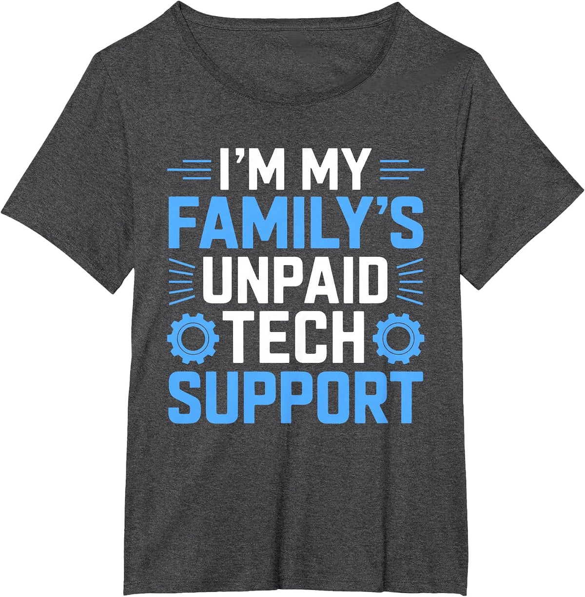 I'm My Family's Unpaid Tech Support Funny Computer Engineer T-Shirt - Dark Heather Grey