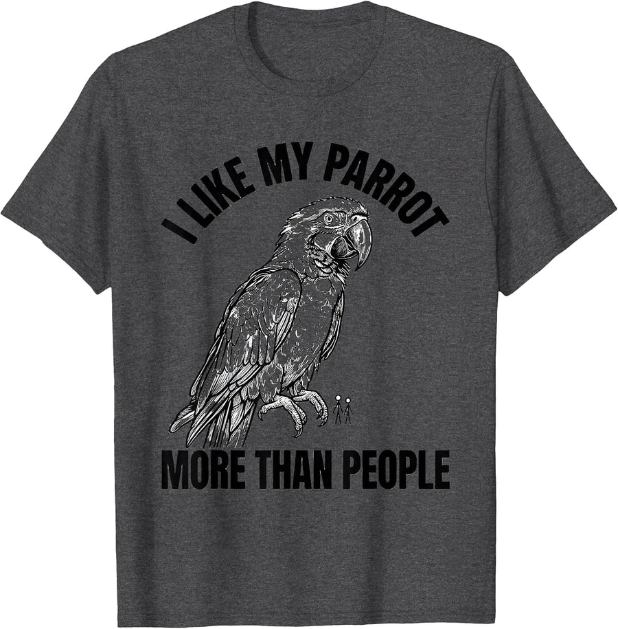 Men's I Like My Parrot More Than People Funny Pet Lover Humor T-Shirt - Dark Heather Grey