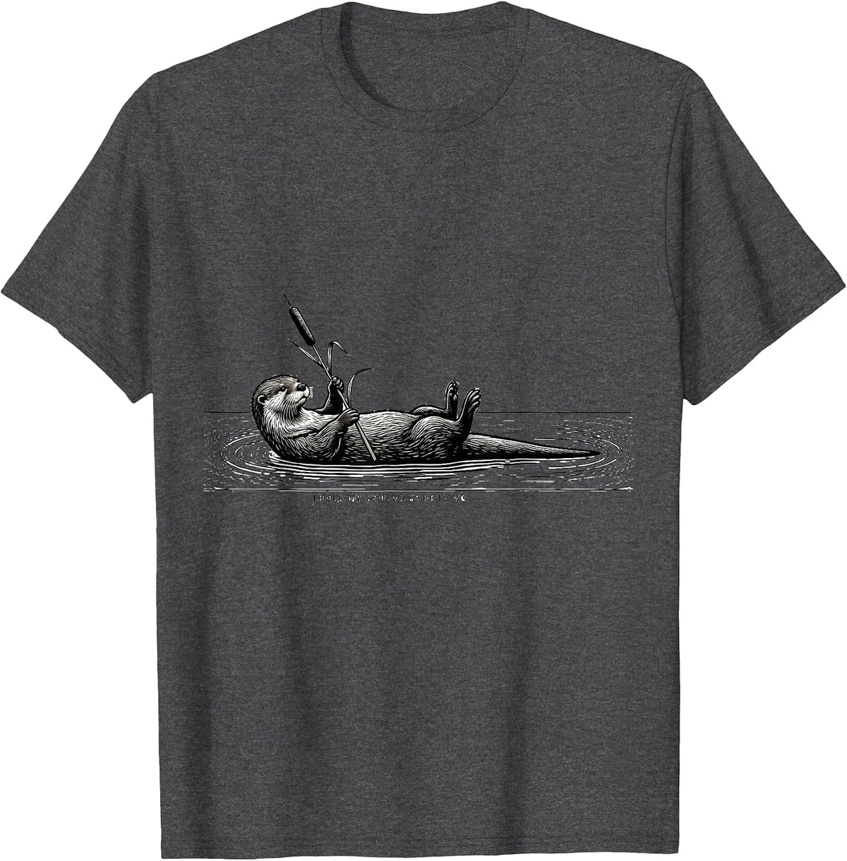 I Hold My Ground By Drifting Funny Otter Lover Gift T-Shirt - Dark Heather Grey