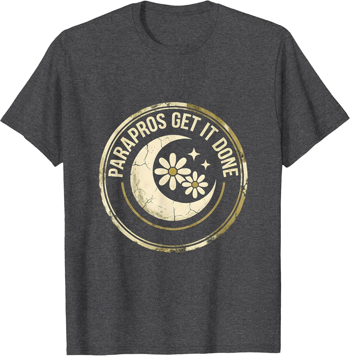 Parapros Get It Done Paraprofessional Design T-Shirt - Dark Heather Grey