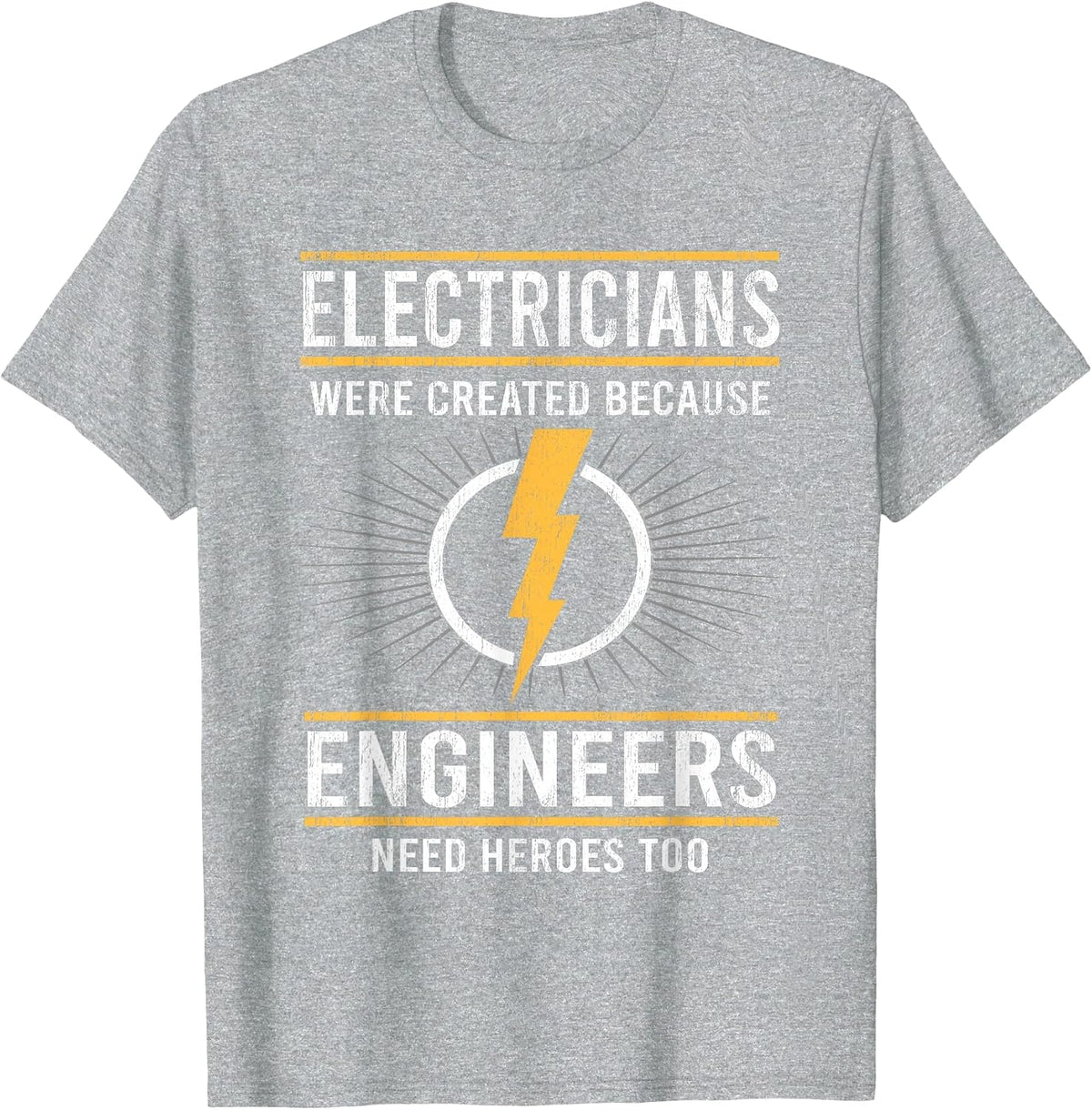 Electricians are Heroes of Engineers Lineman T-Shirt - Heather Grey