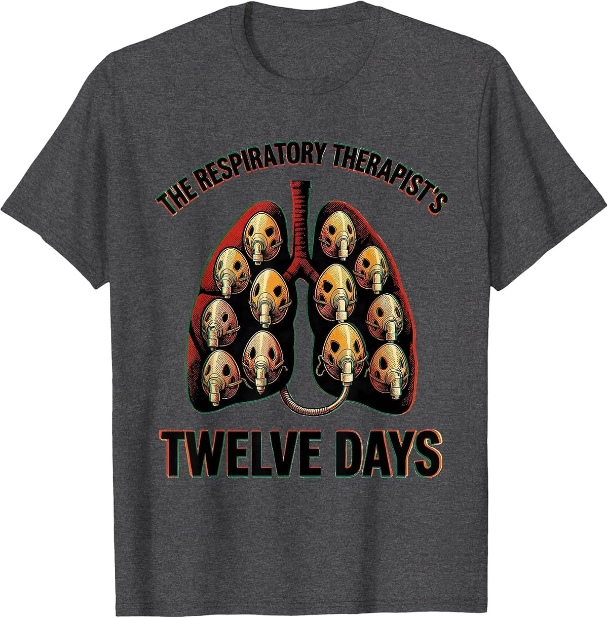 The Respiratory Therapist's Twelve Days Funny T-Shirt - Dark Heather Grey