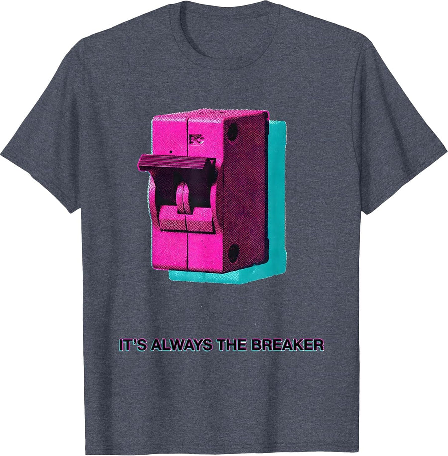It's Always The Breaker Funny Maintenance Technician HVAC T-Shirt - Heather Blue
