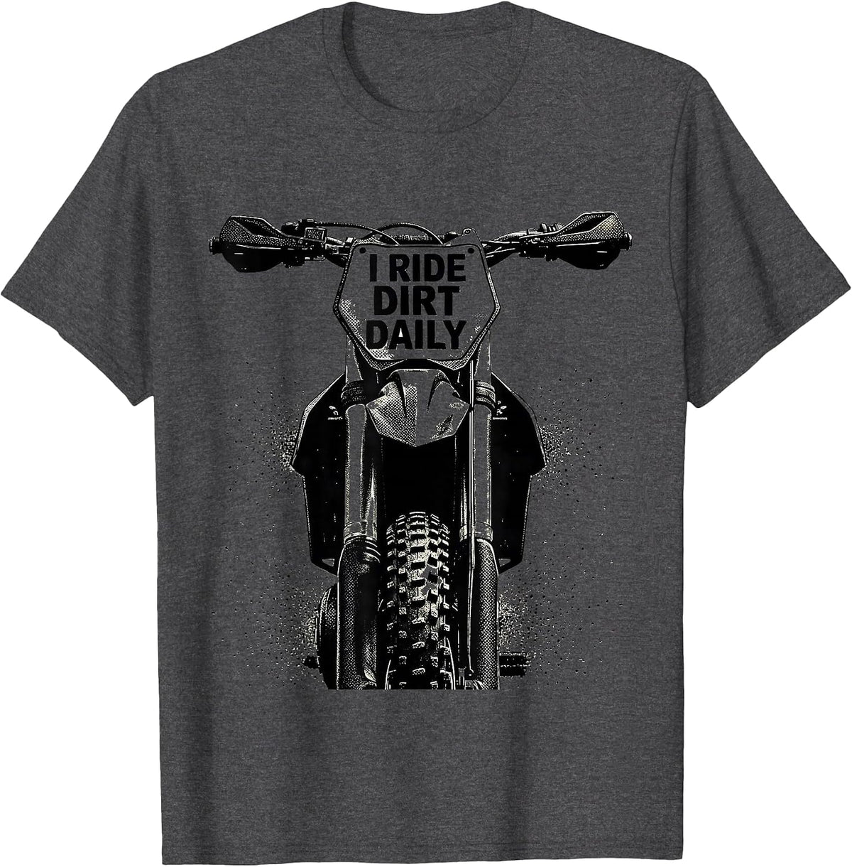 Men's I Ride Dirt Daily Rugged Motocross Dirt Bike Rider Gift T-Shirt - Dark Heather Grey