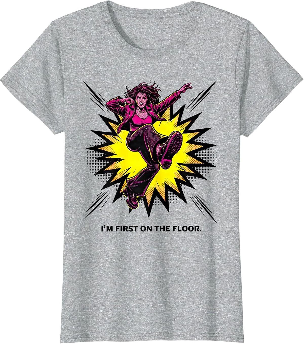 Women's I'm First On The Floor Pop Art Retro Dance Mom Vintage 70s T-Shirt - Heather Grey