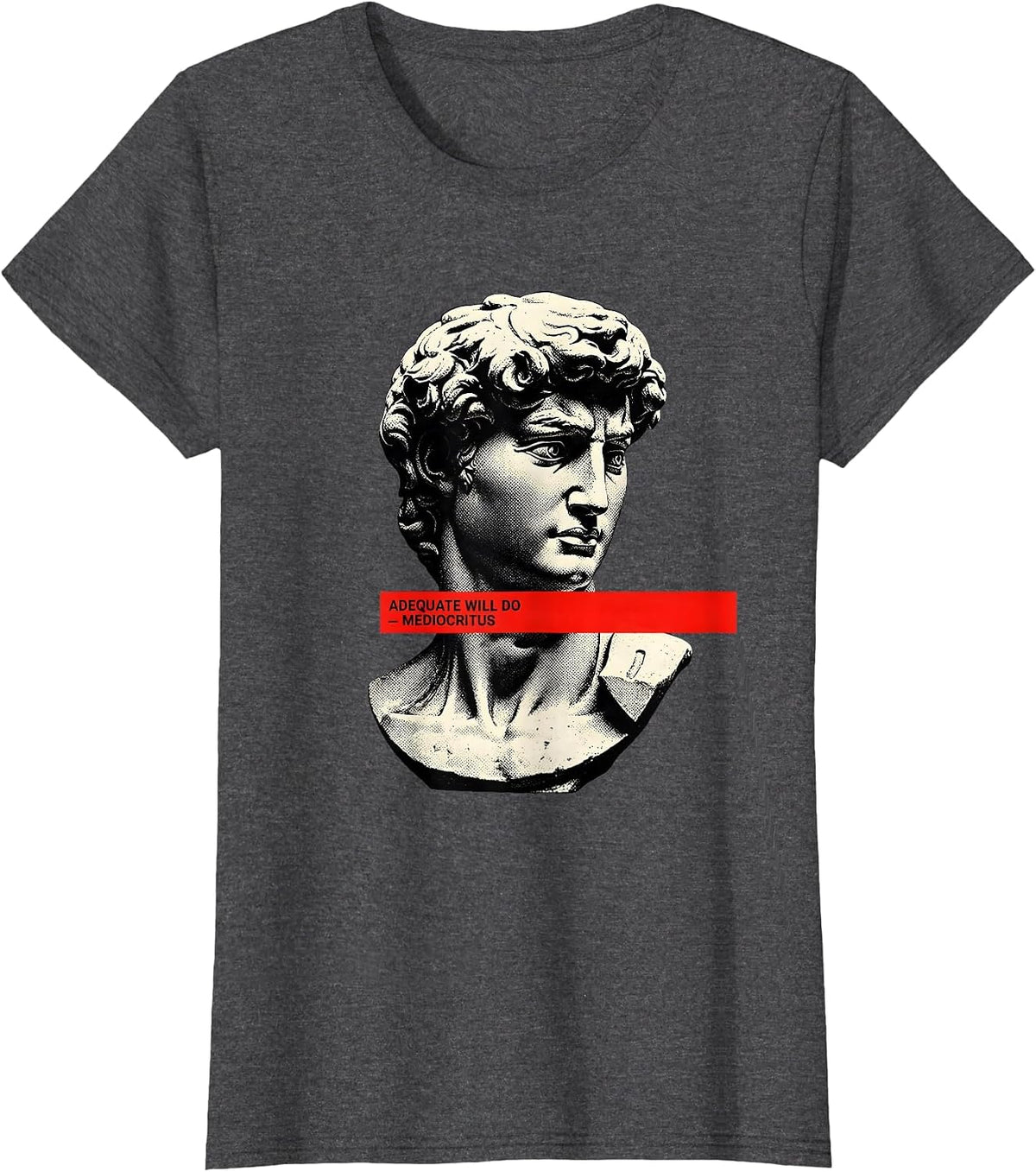 Women's Adequate Will Do Mediocritus Funny Greek Philosophy Irony T-Shirt - Dark Heather Grey