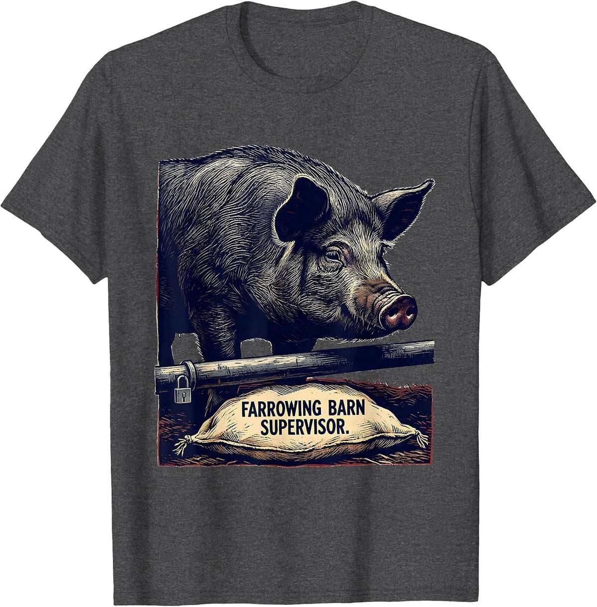 Farrowing Barn Supervisor Funny Farmer Ranch Life Sarcastic T-Shirt - Dark Heather Grey
