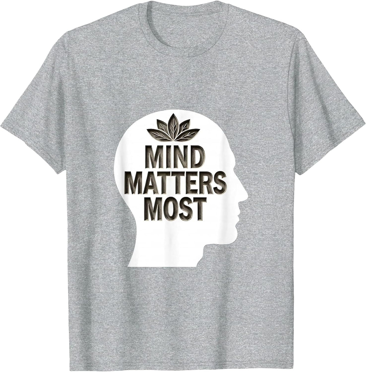 Men's Mind Matters Most Mental Health Awareness Design T-Shirt - Heather Grey