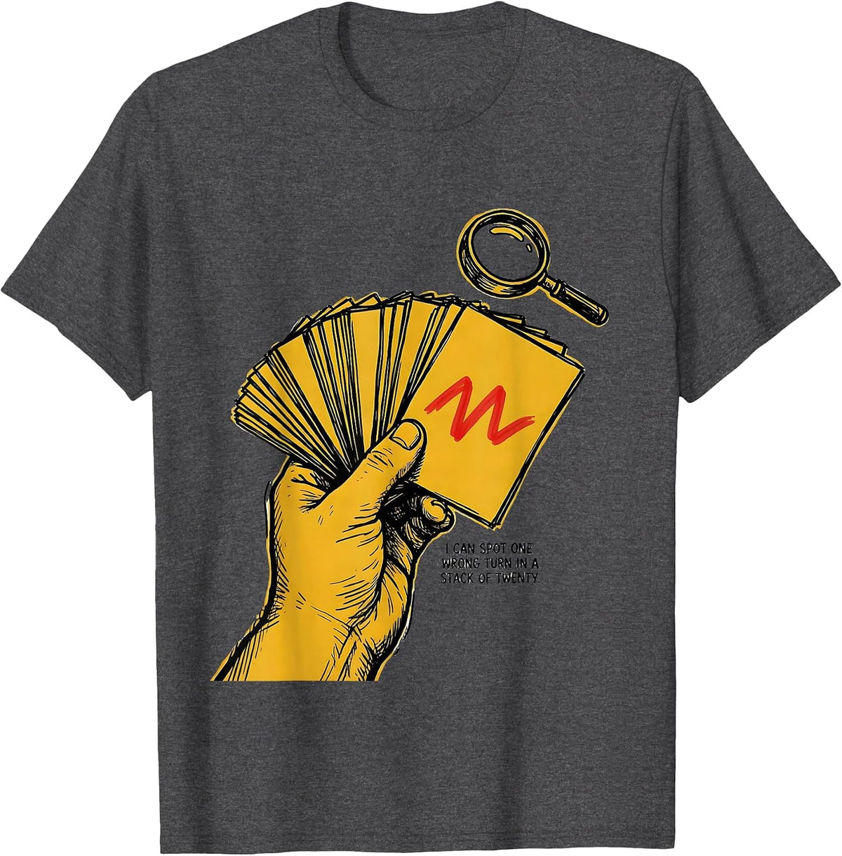 I Can Spot One Wrong Turn In A Stack Of Twenty Funny Teacher T-Shirt - Dark Heather Grey