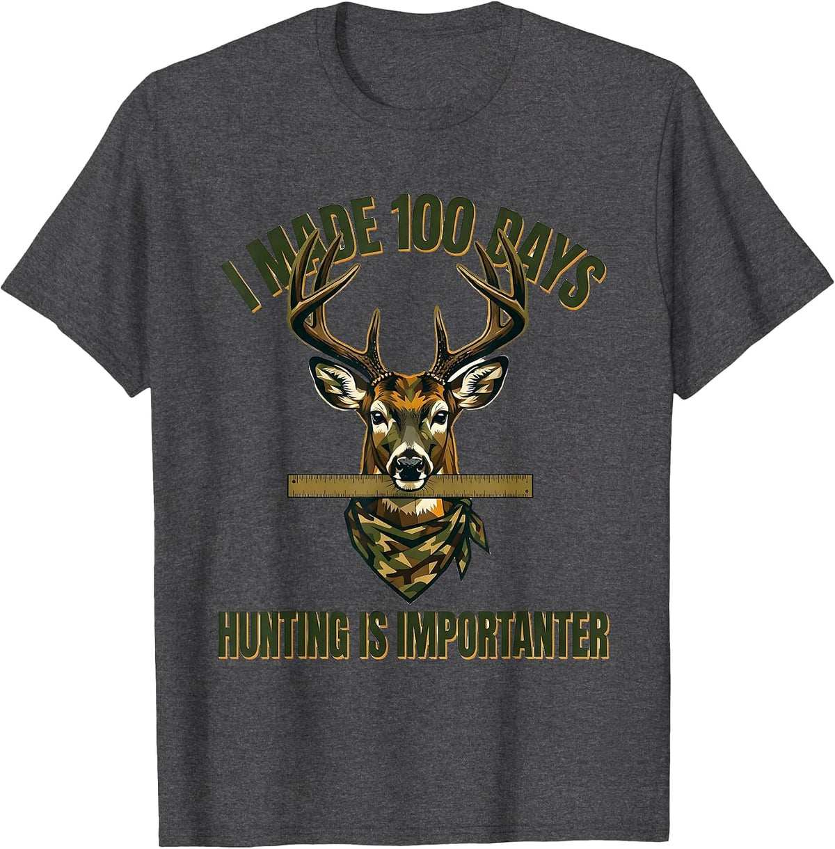 Men's I Made 100 Days, Hunting Is Importanter Camo T-Shirt - Dark Heather Grey
