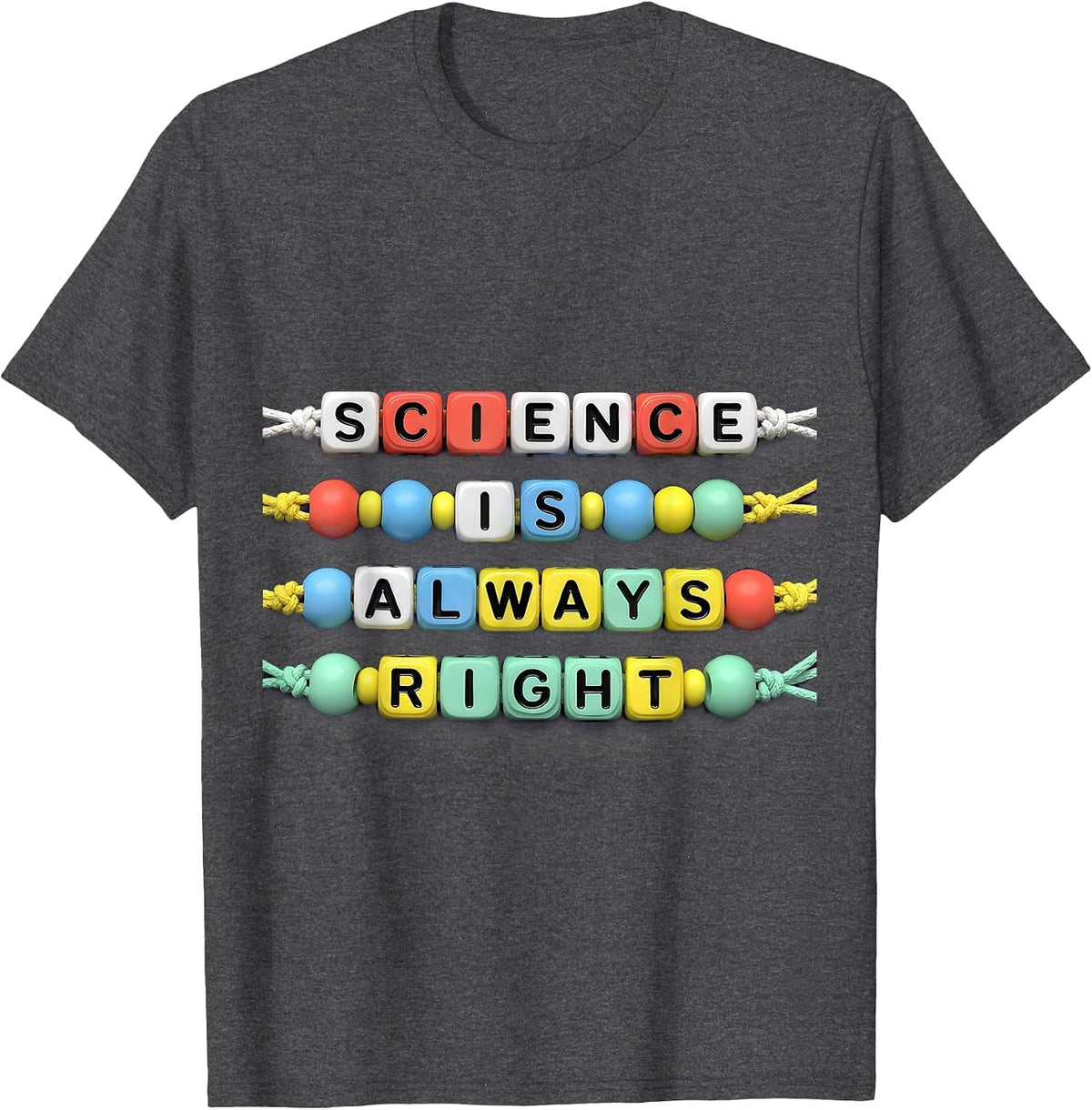 Men's Science Is Always Right Teacher Design T-Shirt - Dark Heather Grey