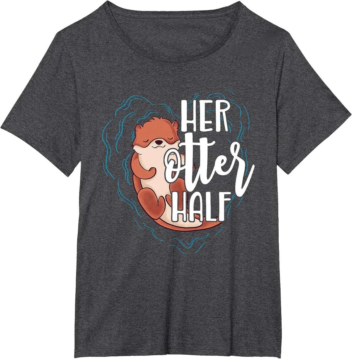 Her Otter Half Pun Romantic Couple Valentine's Day T Shirt T-Shirt - Dark Heather Grey