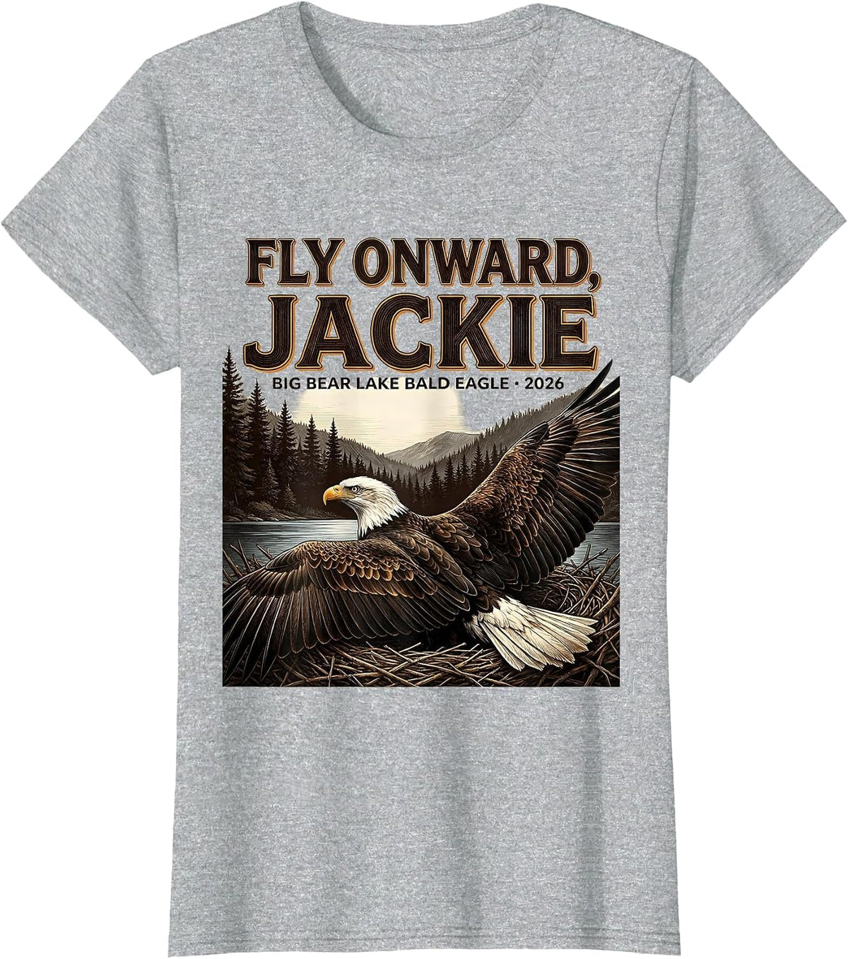 Fly Onward, Jackie · Big Bear Lake Bald Eagle · 2026 T-Shirt - Heather Grey