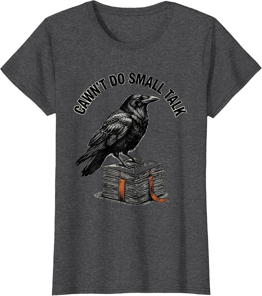 Women's Cawn't Do Small Talk Funny Crow Dark Humor Gothic Halloween T-Shirt - Dark Heather Grey