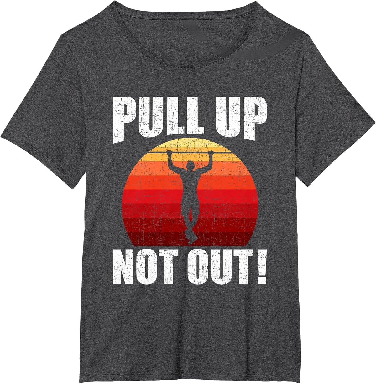 Pull Up Not Out Bodybuilding Weightlifting Workout T-Shirt - Dark Heather Grey