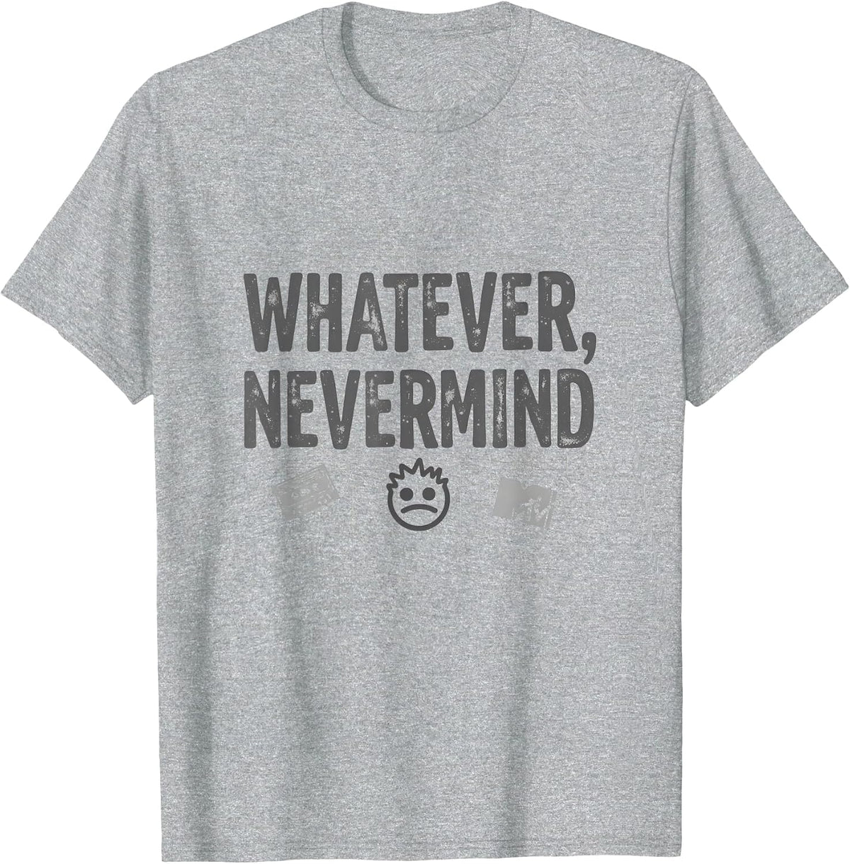 Whatever Nevermind Gen X Nostalgic 90s Grunge Attitude T-Shirt - Heather Grey