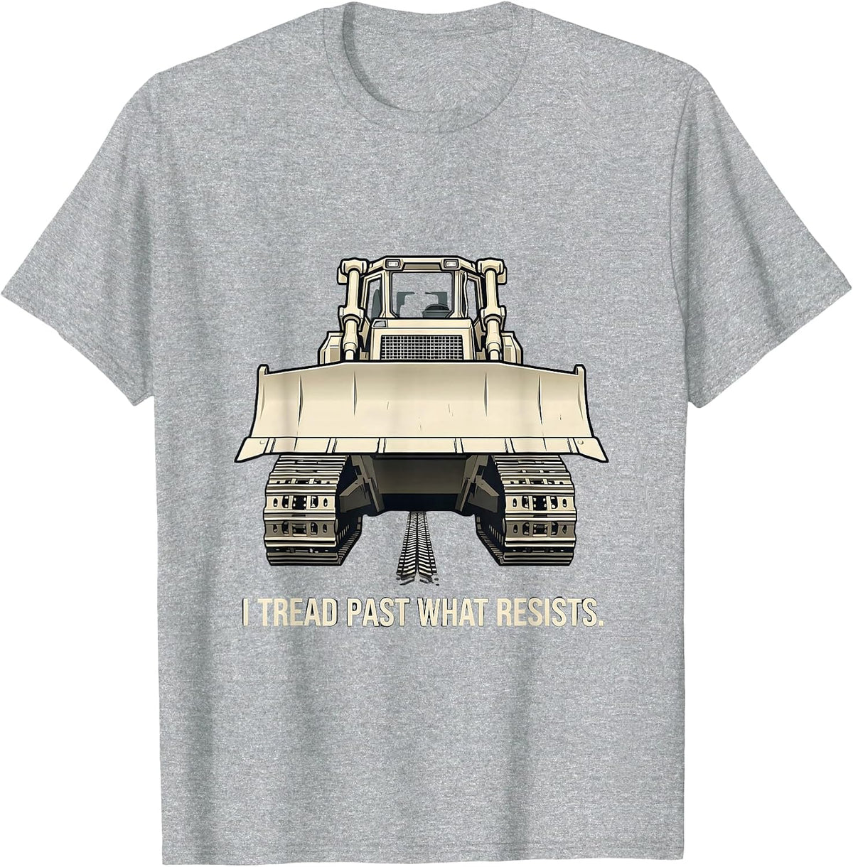 Men's I Tread Past What Resists Heavy Equipment Construction T-Shirt - Heather Grey