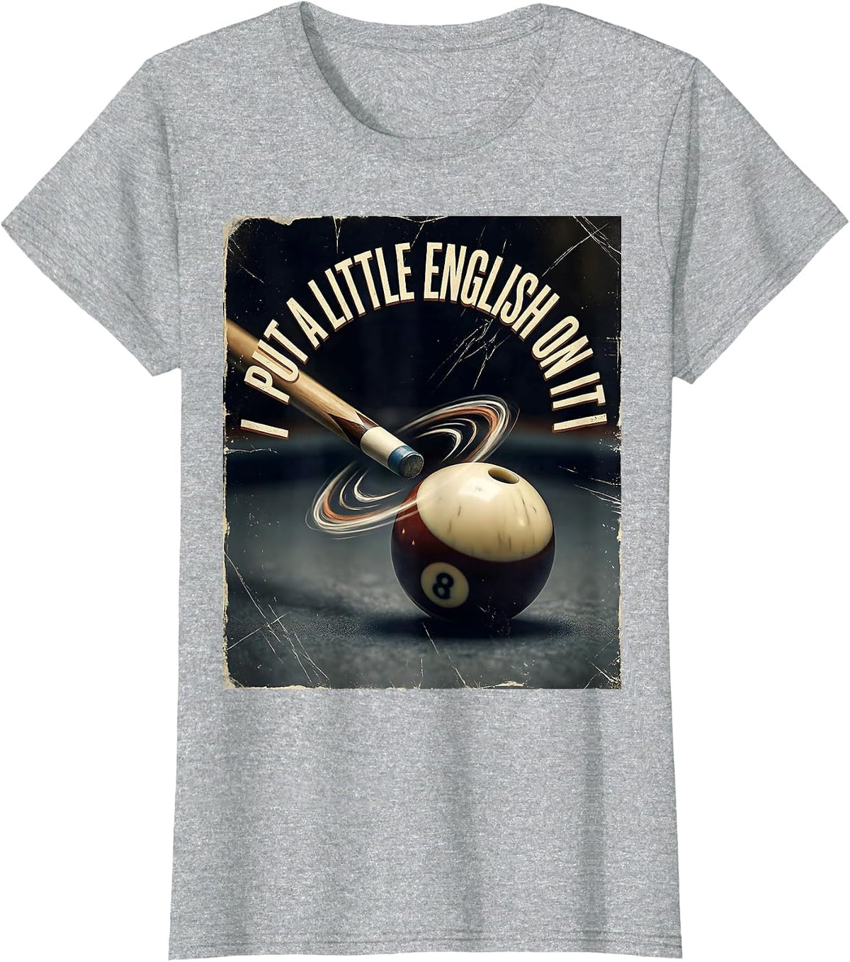Women's I Put A Little English On It Funny Pool Player Billiard T-Shirt - Heather Grey