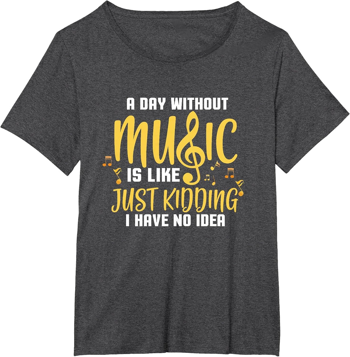 A Day Without Music Musician Music Teacher Musical Notes T-Shirt - Dark Heather Grey