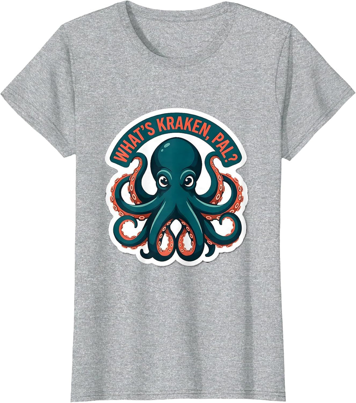 What's Kraken, Pal? Playful Octopus Lover Ocean Animal Humor T-Shirt - Heather Grey