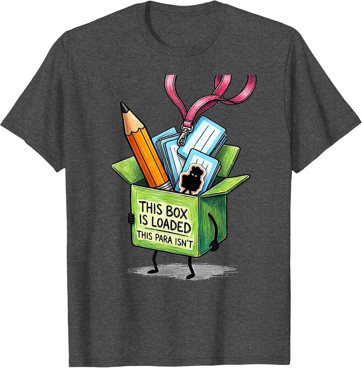 Men's This Box Is Loaded This Para Isn't Funny Paraprofessional T-Shirt - Dark Heather Grey